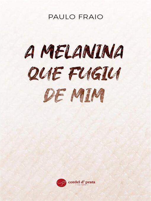 Title details for A Melanina que fugiu de mim by Paulo Fraio - Wait list